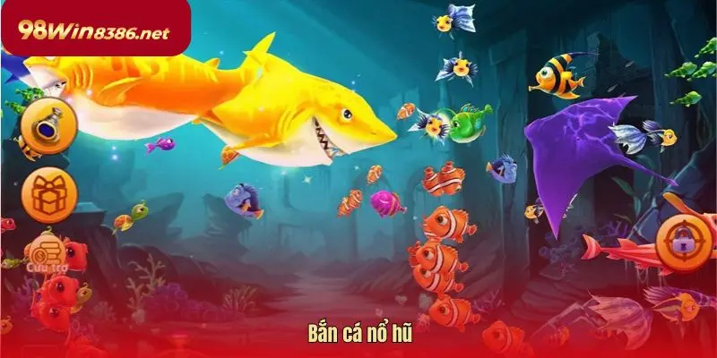bắn cá nổ hũ