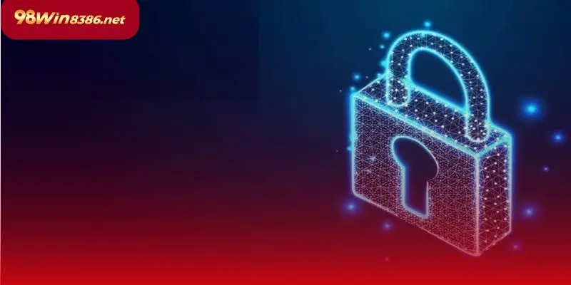 Các hạng mục chính trong chính sách bảo mật 98WIN