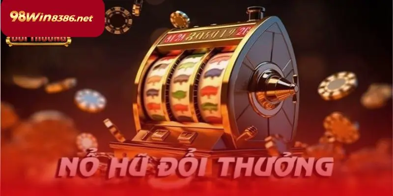 Thế giới nổ hũ đổi thưởng hấp dẫn, luôn được làm mới